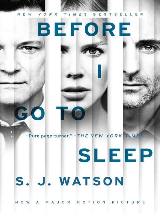 Title details for Before I Go to Sleep by S. J. Watson - Available